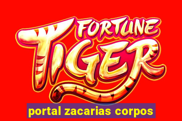 portal zacarias corpos